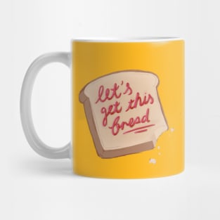 let's get this bread Mug